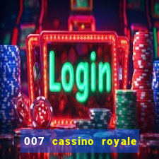 007 cassino royale dublado download